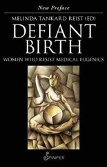 Defiant Birth: Women Who Resist Medical Eugenics Enhanced edition hind ja info | Ühiskonnateemalised raamatud | kaup24.ee