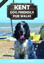 Kent Dog Friendly Pub Walks: 20 Dog Walks 2019 hind ja info | Tervislik eluviis ja toitumine | kaup24.ee