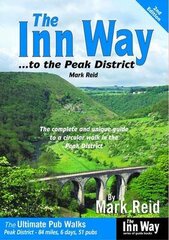 Inn Way... to the Peak District: The Complete and Unique Guide to a Circular Walk in the Peak District 2nd Revised edition цена и информация | Книги о питании и здоровом образе жизни | kaup24.ee