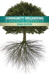 Community Organizing: A Holistic Approach hind ja info | Ühiskonnateemalised raamatud | kaup24.ee