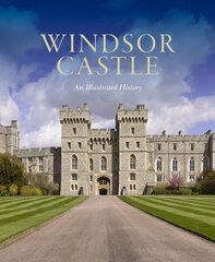 Windsor Castle: An Illustrated History цена и информация | Путеводители, путешествия | kaup24.ee