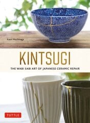 Kintsugi: The Wabi Sabi Art of Japanese Ceramic Repair hind ja info | Tervislik eluviis ja toitumine | kaup24.ee