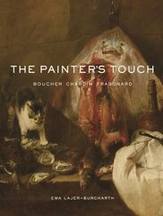 Painter's Touch: Boucher, Chardin, Fragonard hind ja info | Kunstiraamatud | kaup24.ee