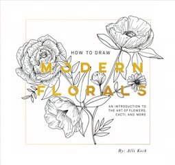 How To Draw Modern Florals (Mini): A Pocket-Sized Road Trip Edition hind ja info | Tervislik eluviis ja toitumine | kaup24.ee