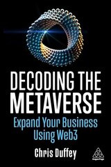 Decoding the Metaverse: Expand Your Business Using Web3 hind ja info | Majandusalased raamatud | kaup24.ee