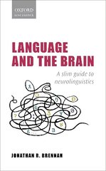 Language and the Brain: A Slim Guide to Neurolinguistics цена и информация | Пособия по изучению иностранных языков | kaup24.ee