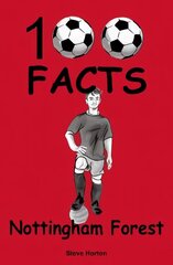 Nottingham Forest - 100 Facts цена и информация | Книги для подростков и молодежи | kaup24.ee