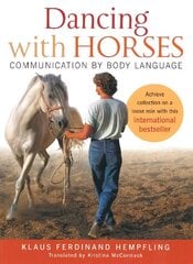 Dancing with Horses: Communication by Body Language цена и информация | Книги о питании и здоровом образе жизни | kaup24.ee