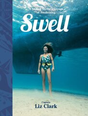 Swell: A Sailing Surfer's Voyage of Awakening цена и информация | Книги о питании и здоровом образе жизни | kaup24.ee