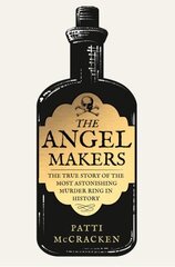 Angel Makers: The True Story of the Most Astonishing Murder Ring in History hind ja info | Elulooraamatud, biograafiad, memuaarid | kaup24.ee