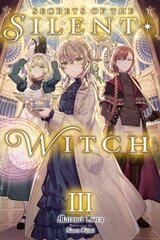 Secrets of the Silent Witch, Vol. 3 hind ja info | Noortekirjandus | kaup24.ee