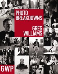 Greg Williams Photo Breakdowns: The Stories Behind 100 Portraits hind ja info | Fotograafia raamatud | kaup24.ee