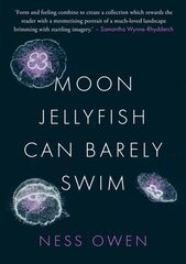 Moon Jellyfish Can Barely Swim hind ja info | Luule | kaup24.ee