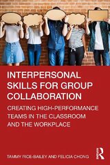 Interpersonal Skills for Group Collaboration: Creating High-Performance Teams in the Classroom and the Workplace hind ja info | Ühiskonnateemalised raamatud | kaup24.ee