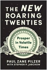New Roaring Twenties: Prosper in Volatile Times hind ja info | Majandusalased raamatud | kaup24.ee