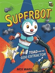 Superbot: Toad and the Goo Extractor цена и информация | Книги для подростков и молодежи | kaup24.ee