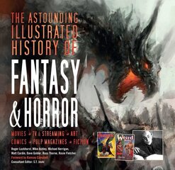 Astounding Illustrated History of Fantasy & Horror New edition цена и информация | Книги об искусстве | kaup24.ee