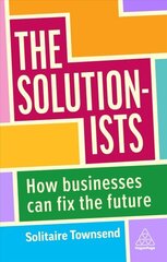 Solutionists: How Businesses Can Fix the Future hind ja info | Ühiskonnateemalised raamatud | kaup24.ee