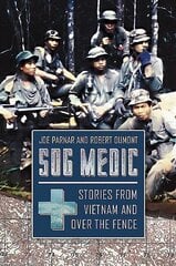 Sog Medic: Stories from Vietnam and Over the Fence hind ja info | Ajalooraamatud | kaup24.ee
