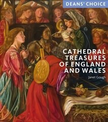 Cathedral Treasures of England and Wales: Deans' Choice цена и информация | Книги об искусстве | kaup24.ee