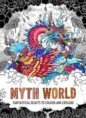 Myth World: Fantastical Beasts to Colour and Explore hind ja info | Väikelaste raamatud | kaup24.ee