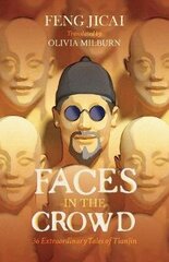 Faces in the Crowd: 36 Extraordinary Tales of Tianjin hind ja info | Fantaasia, müstika | kaup24.ee