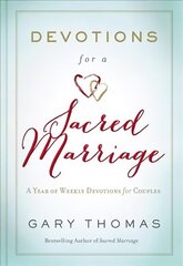 Devotions for a Sacred Marriage: A Year of Weekly Devotions for Couples hind ja info | Usukirjandus, religioossed raamatud | kaup24.ee