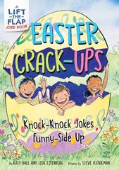 Easter Crack-Ups: Knock-Knock Jokes Funny-Side Up: An Easter And Springtime Book For Kids цена и информация | Книги для подростков и молодежи | kaup24.ee