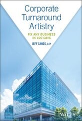 Corporate Turnaround Artistry - Fix Any Business in 100 Days hind ja info | Majandusalased raamatud | kaup24.ee