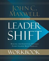 Leadershift Workbook: Making the Essential Changes Every Leader Must Embrace hind ja info | Majandusalased raamatud | kaup24.ee