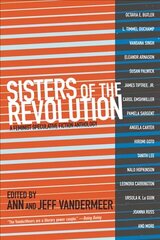 Sisters Of The Revolution: A Femimist Speculative Fiction Anthology hind ja info | Fantaasia, müstika | kaup24.ee