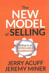 New Model of Selling: Selling to an Unsellable Generation hind ja info | Majandusalased raamatud | kaup24.ee