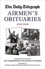 Daily Telegraph Airmen's Obituaries Book Three hind ja info | Ühiskonnateemalised raamatud | kaup24.ee