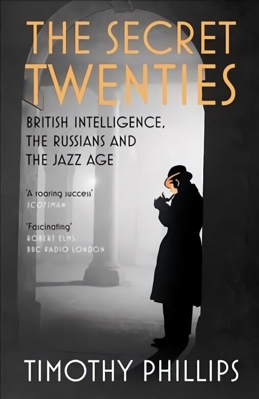 Secret Twenties: British Intelligence, the Russians and the Jazz Age цена и информация | Ühiskonnateemalised raamatud | kaup24.ee