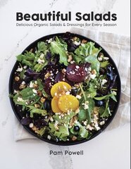 Beautiful Salads: Delicious Organic Salads and Dressings for Every Season hind ja info | Retseptiraamatud  | kaup24.ee