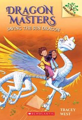 Saving the Sun Dragon: A Branches Book (Dragon Masters #2): Volume 2 hind ja info | Noortekirjandus | kaup24.ee