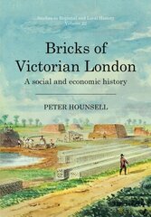 Bricks of Victorian London: A social and economic history цена и информация | Исторические книги | kaup24.ee