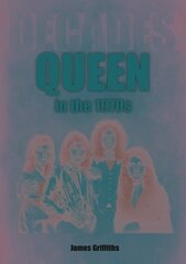 Queen in the 1970s: Decades цена и информация | Книги об искусстве | kaup24.ee