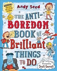 Anti-boredom Book of Brilliant Outdoor Things To Do цена и информация | Книги для подростков и молодежи | kaup24.ee