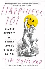 Happiness 101 (Previously Published as When Likes Aren't Enough): Simple Secrets to Smart Living & Well-Being цена и информация | Самоучители | kaup24.ee