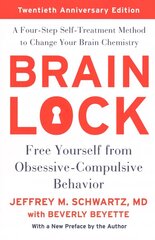 Brain Lock, Twentieth Anniversary Edition: Free Yourself from Obsessive-Compulsive Behavior Twentieth Anniversary Edition hind ja info | Eneseabiraamatud | kaup24.ee