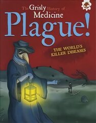 Plague!: Grisly History of Medicine hind ja info | Noortekirjandus | kaup24.ee