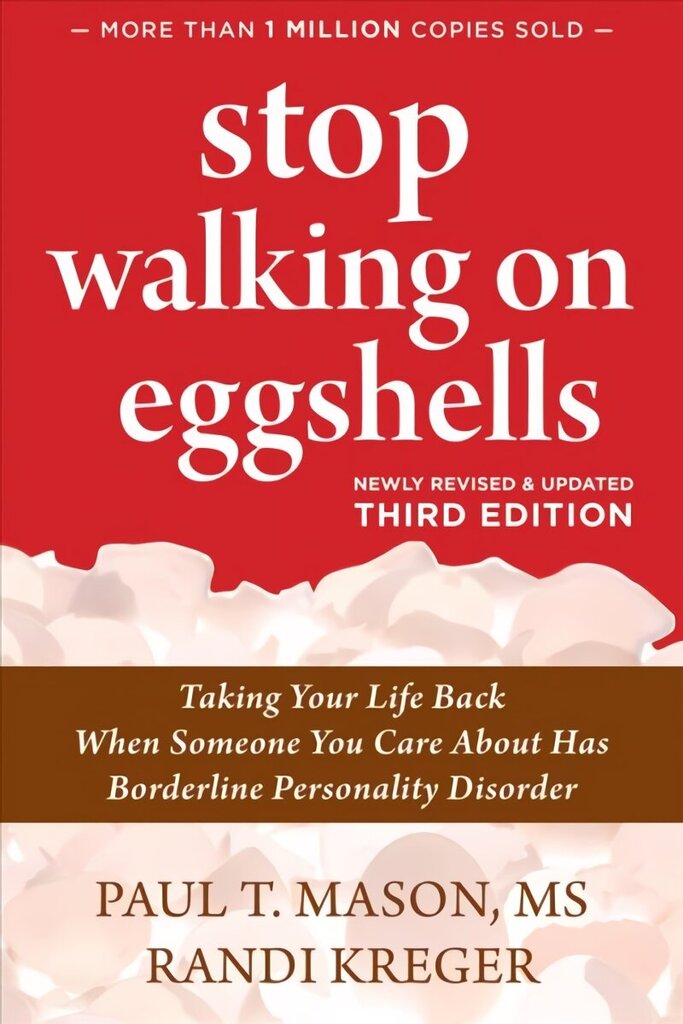 Stop Walking on Eggshells: Taking Your Life Back When Someone You Care About Has Borderline Personality Disorder 3rd ed. цена и информация | Eneseabiraamatud | kaup24.ee