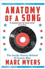 Anatomy of a Song: The Inside Stories Behind 45 Iconic Hits Main hind ja info | Kunstiraamatud | kaup24.ee