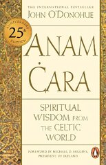 Anam Cara: Spiritual Wisdom from the Celtic World hind ja info | Eneseabiraamatud | kaup24.ee