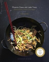 Phoenix Claws and Jade Trees: Essential Techniques of Authentic Chinese Cooking: A Cookbook цена и информация | Книги рецептов | kaup24.ee