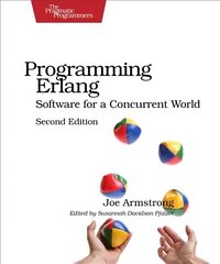 Programming Erlang 2ed: Software for a Concurrent World 2nd Revised edition hind ja info | Majandusalased raamatud | kaup24.ee