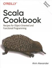 Scala Cookbook: Recipes for Object-Oriented and Functional Programming 2nd Revised edition hind ja info | Majandusalased raamatud | kaup24.ee