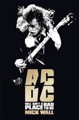 AC/DC: Hell Ain't a Bad Place to Be hind ja info | Elulooraamatud, biograafiad, memuaarid | kaup24.ee