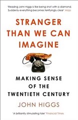 Stranger Than We Can Imagine: Making Sense of the Twentieth Century цена и информация | Исторические книги | kaup24.ee